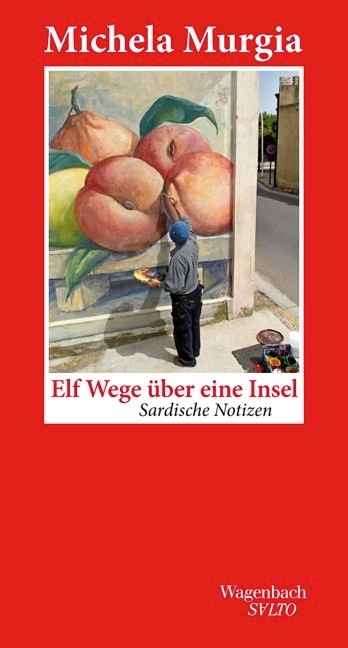 2020, wagenbach, sardische notizen, elf wege über eine insel,michaela murgia