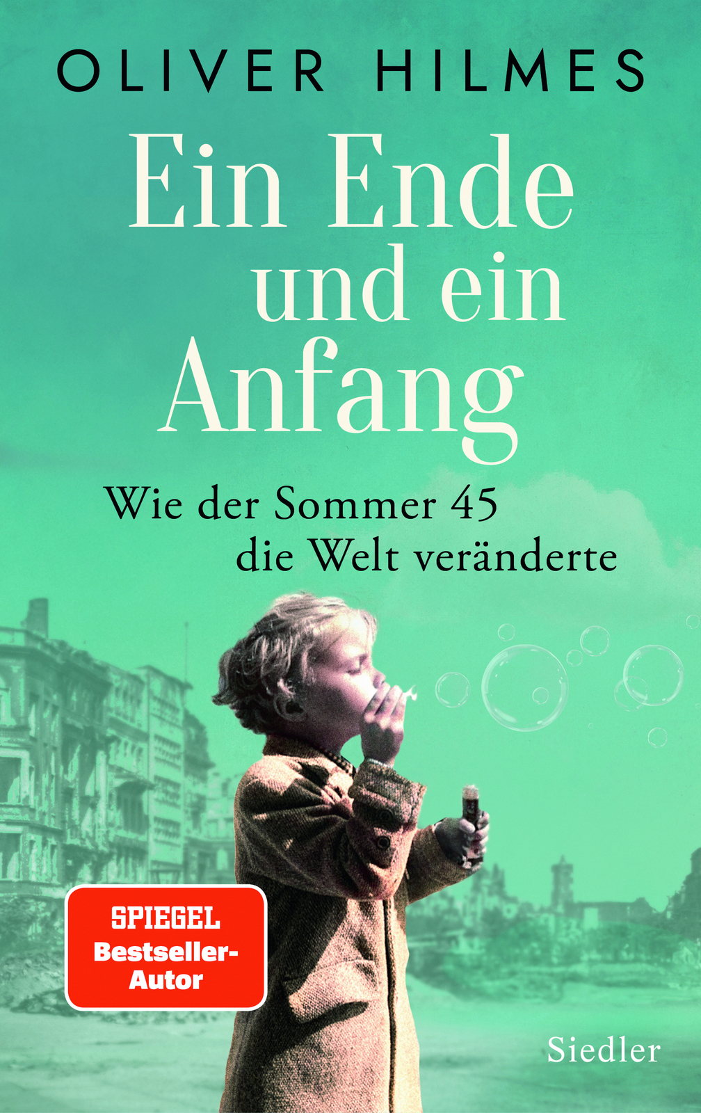 2025, titelthema, Oliver Hilmes Ein Ende und ein Anfang: Wie der Sommer 45 die Welt veränderte Siedler Verlag 2025, 288 Seiten, 25 Euro