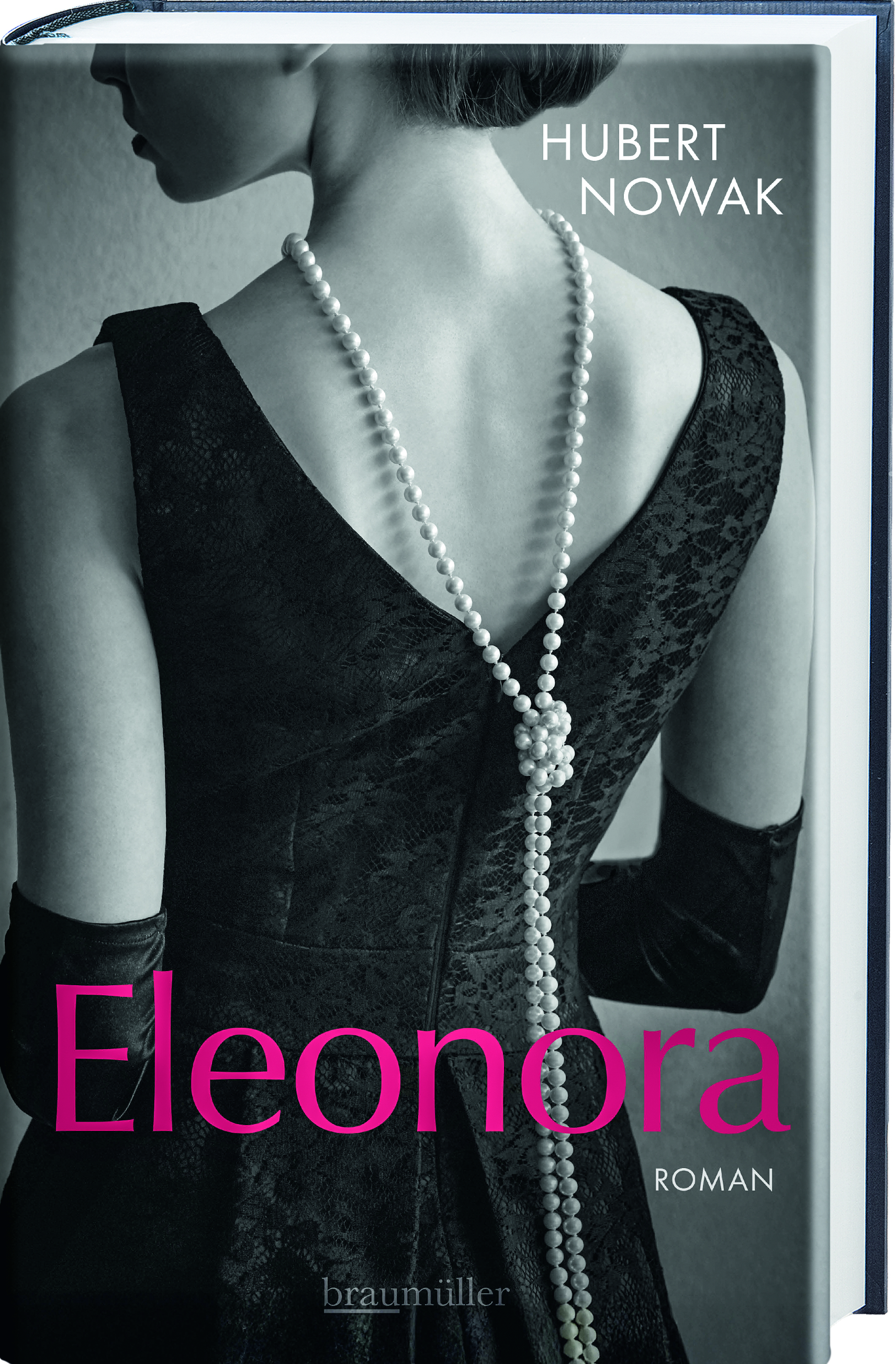 Hubert Nowak: Eleonora, Roman, Braumüller Verlag, 512 Seiten, 28 Euro