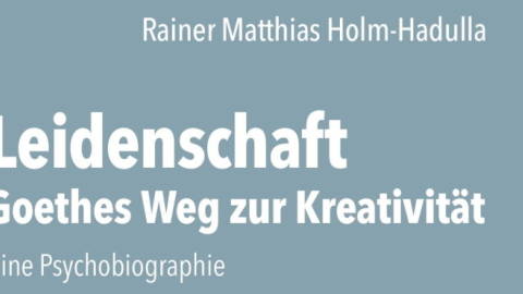 Leidenschaft - Goethes Weg zur Kreativität