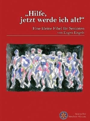 Eugen Engels - »Hilfe, jetzt werde ich alt«