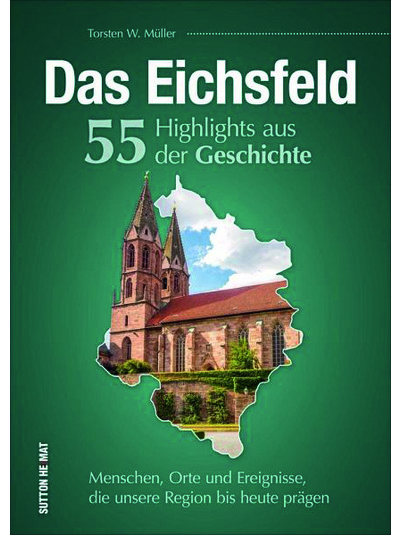 Exlibris - Das Eichsfeld. 55 Highlights aus der Geschichte