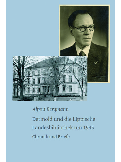 Exlibris - Alfred Bergmann: Detmold und die Lippische Landesbibliothek um 1945. Chronik und Briefe