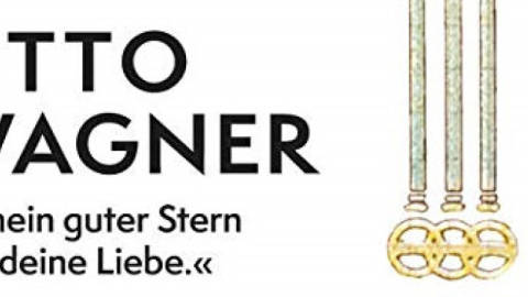 Otto Wagner – mein Guter Stern und deine Liebe