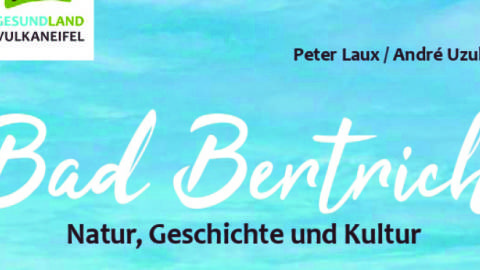 Bad Bertrich – Natur, Geschichte und Kultur