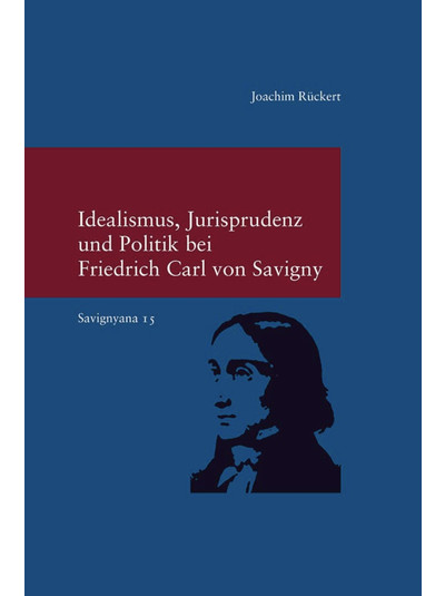 Exlibris - Idealismus, Jurisprudenz und Politik bei Friedrich Carl von Savigny