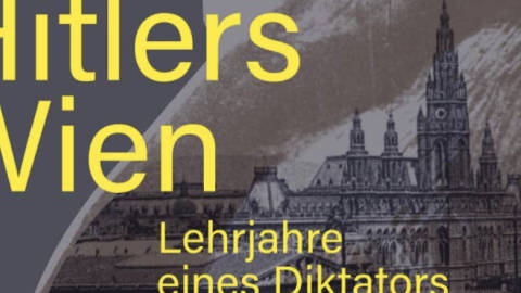 Hitlers Wien – Lehrjahre eines Diktators