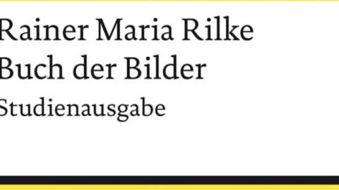 Rainer Maria Rilke: Das Buch der Bilder