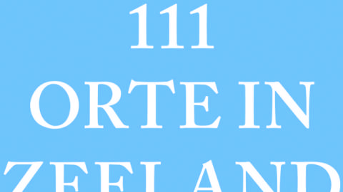 111 Orte in Zeeland