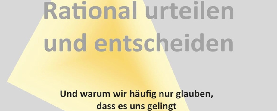 Rational urteilen und entscheiden