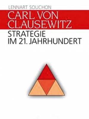 Lennart Souchon - Carl von Clausewitz. Strategie im 21. Jahrhundert