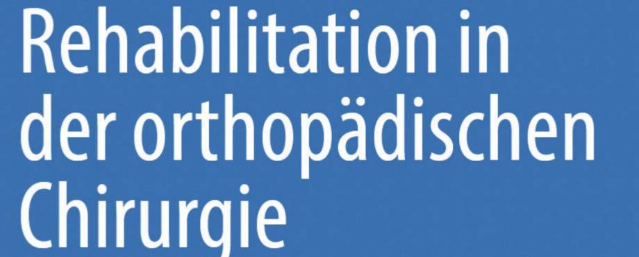 Rehabilitation in der orthopädischen Chirurgie