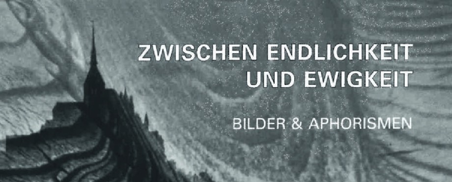 Zwischen Endlichkeit und Ewigkeit