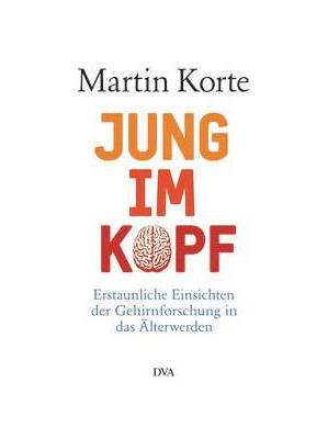Martin Korte - Jung im Kopf