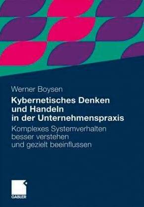 Werner Boysen - Kybernetisches Denken und Handeln in der Unternehmenspraxis