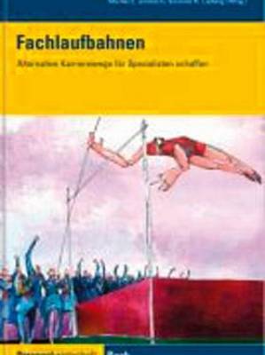 Michel E. Domsch/Désirée Ladwig (Hrsg) - Fachlaufbahnen. Alternative Karrierewege für Spezialisten schaffen