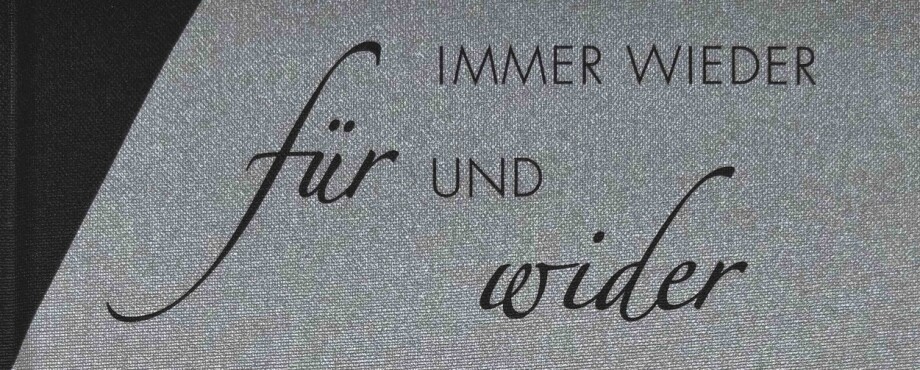 Immer wieder für und wider