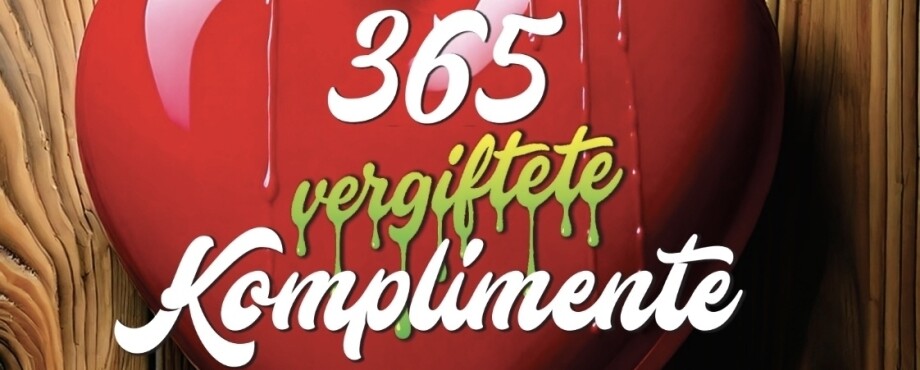 365 vergiftete Komplimente