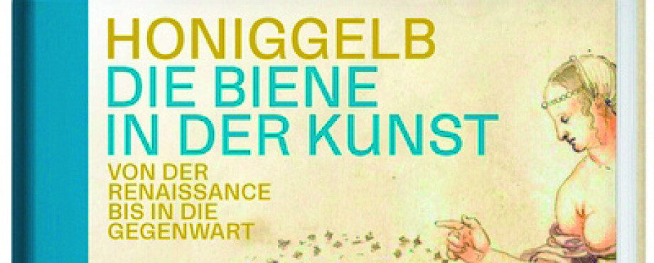 Honiggelb – Die Biene in der Kunst
