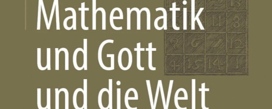 Mathematik und Gott und die Welt