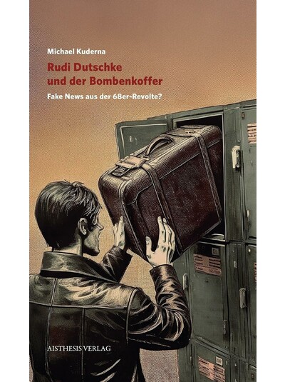 Hörprobe - Michael Kuderna: Rudi Dutschke und der Bombenkoffer