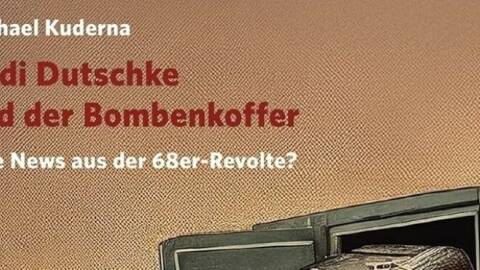 Michael Kuderna: Rudi Dutschke und der Bombenkoffer