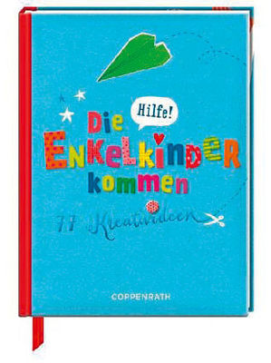 Inner Wheel Club Ahlen-Münsterland - Hilfe! Die Enkelkinder kommen. 77 Kreativideen