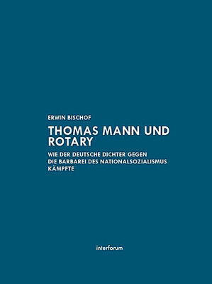 Erwin Bischof - Thomas Mann und Rotary