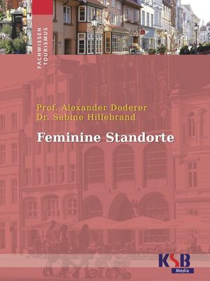 Alexander Doderer und Sabine Hillebrand - Feminine Standorte