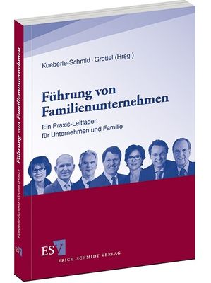Alexander Koeberle-Schmid und Bernd Grottel (Hrsg.) - Führung von Familienunternehmen