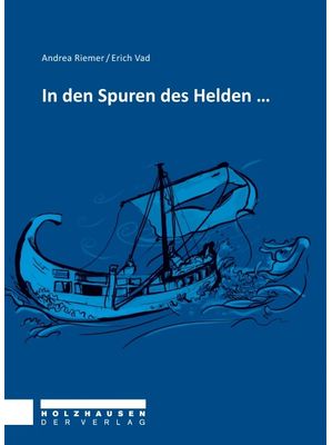 Andrea Riemer/ Erich Vad - In den Spuren des Helden...