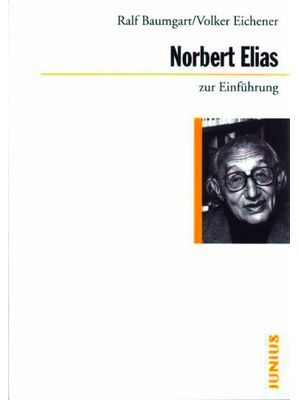 VOLKER EICHENER/RALF BAUMGART - Norbert Elias zur Einführung