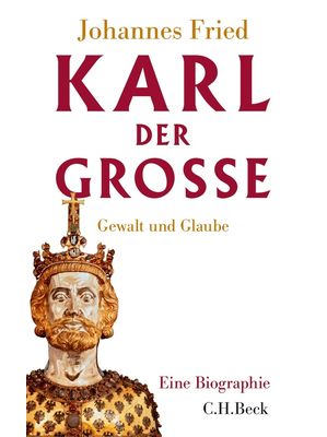 Buch der Woche - Eine fast unmögliche Biographie über Karl den Großen
