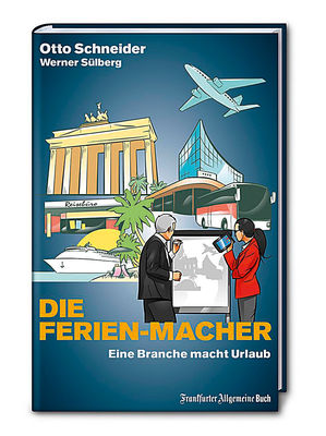 Otto Schneider/Werner Sülberg - Die Ferien-Macher