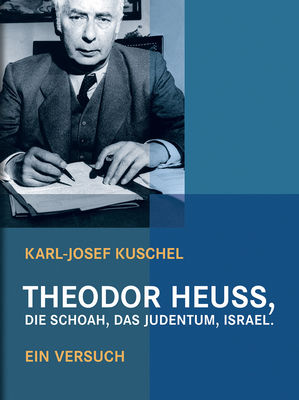 Karl-Josef Kuschel - Theodor Heuss,