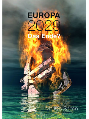Markus Schön - Europa 2029. Das Ende?