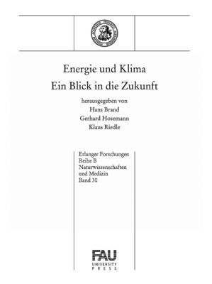 Hans Brand, Gerhard Hosemann, Klaus Riedle (Hrsg.) - Energie und Klima – Ein Blick in die Zukunft