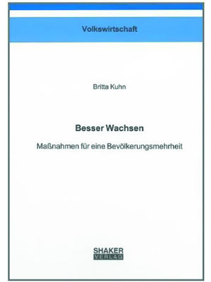 Britta Kuhn - Besser wachsen. Maßnahmen für eine Bevölkerungsmehrheit