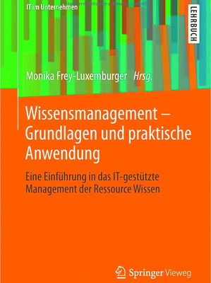 Monika Frey Luxemburger - Wissensmanagement - Grundlagen und praktische Anwendung
