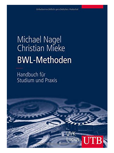 Michael Nagel, Christian Mieke - BWL-Methoden