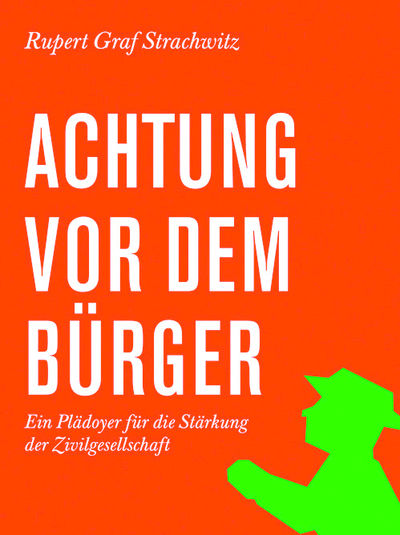 Rupert Graf Strachwitz - Achtung vor dem Bürger