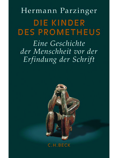 Hermann Parzinger - Die Kinder des Prometheus