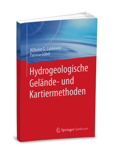 Wilhelm G. Coldewey, Patricia Göbel - Hydrogeologische Gelände- und Kartiermethoden
