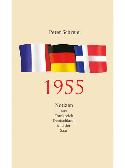 Peter Schreier - 1955 – Notizen aus Frankreich, Deutschland und der Saar