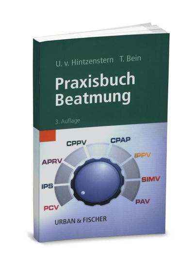 Ulrich v. Hintzenstern und Thomas Bein - Praxisbuch Beatmung