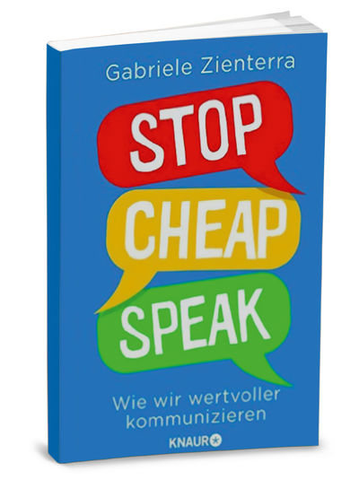 Wie wir wertvoller kommunizieren - Stop Cheap Speak