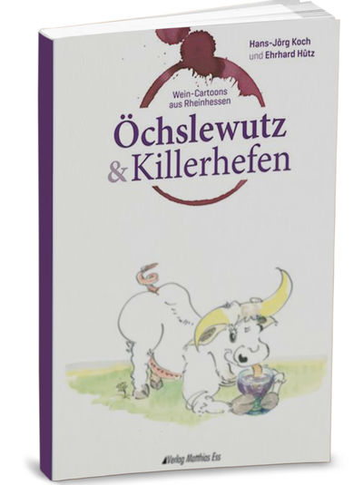 Wein-Cartoons aus Rheinhessen - Öchslewutz & Killerhefen