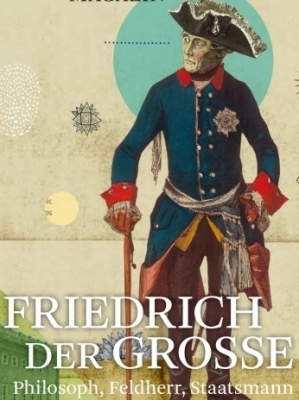 Friedrich der Grosse und seine Schlösser - Der König als Bauherr