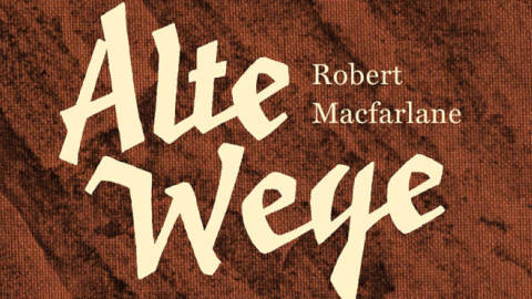 Robert Macfarlane: Alte Wege