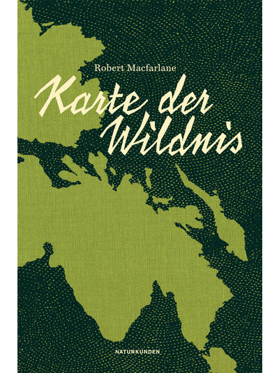 Nature Writing - Robert Macfarlane: Karte der Wildnis